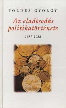 Az eladsods politikatrtnete 1957-1986