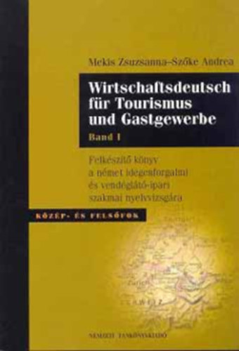 Mekis Zsuzsanna-Szke Andrea - Wirtschaftsdeutsch fr Tourismus und Gastgewerbe - Band I. (CD nlkl)