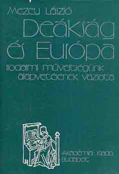 De�ks�g �s Eur�pa (irodalmi m�velts�g�nk alapvet�s�nek v�zlata)