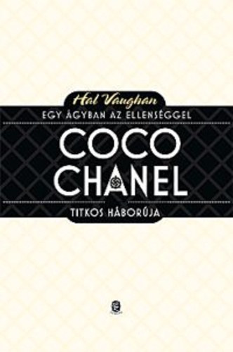 Hal Vaughan - Egy �gyban az ellens�ggel - Coco Chanel titkos h�bor�ja