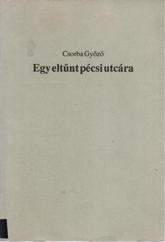 Egy eltnt pcsi utcra (dediklt, szmozott)