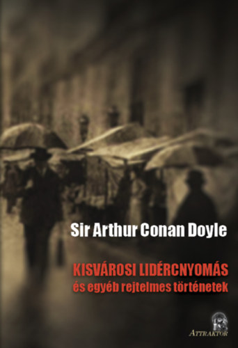 Sir Arthur Conan Doyle - Kisvrosi lidrcnyoms