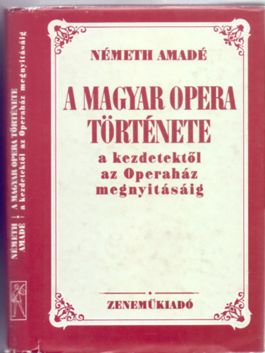 A magyar opera trtnete - a kezdetektl az Operahz megnyitsig