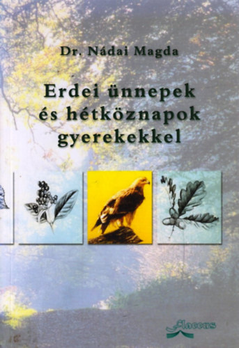 Dr. N�dai Magda - Erdei �nnepek �s h�tk�znapok gyerekekkel