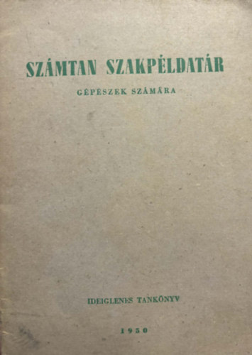 Szalai Béla, Uray Vilmos Dallos László - Számtan Szakpéldatár - Gépészek számára