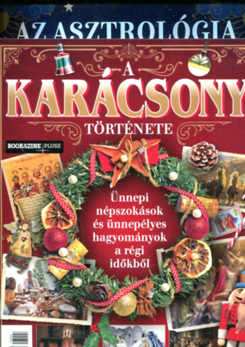 2 db Bookazine magazin - A kar�csony t�rt�nete �s Az asztrol�gia t�rt�nete