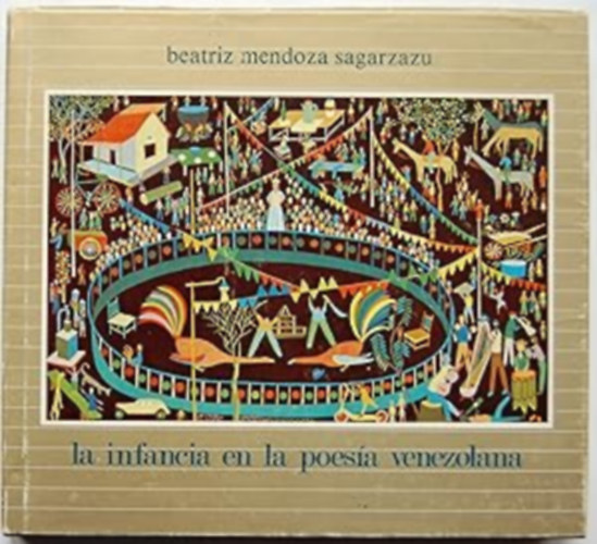 Beatriz Mendoza Sagarzazu - La Infancia En La Poes�a Venezolana