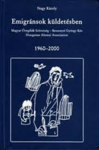 Nagy Kroly - Emigrnsok kldetsben 1960-2000