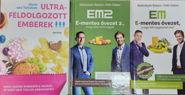 3 db k�nyv az  �lelmiszerek vil�g�r�l:  Ultrafeldolgozott emberek + E-mentes �vezet, avagy mit reggelizt�l ma? + E-mentes �vezet 2., avagy t�bb mint reggeli