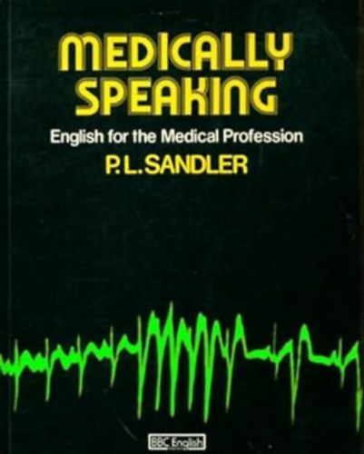 Medically Speaking - English for the Medical Profession