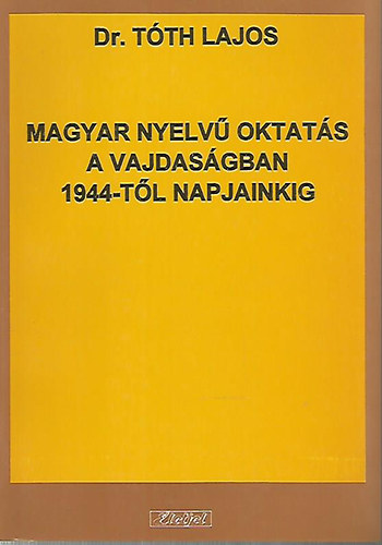 Magyar nyelv oktats a Vajdasgban 1944-tl napjainkig