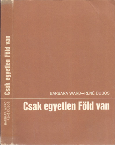 Csak egyetlen Fld van - Egy kicsiny bolyg karbantartsi gondjai