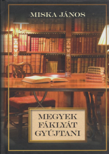 Megyek f�kly�t gy�jtani (Dedik�lt)