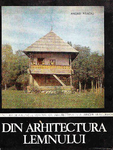 Din arhitectura Lemnului in Romnia