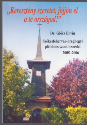 "Keresztny szeretet, jjjn el a te orszgod!"