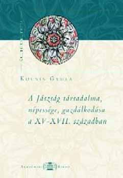 Kocsis Gyula - A Jszsg trsadalma, npessge s gazdlkodsa a XVI-XVII. Szzadban