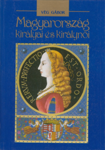 Magyarorszg kirlyai s kirlyni
