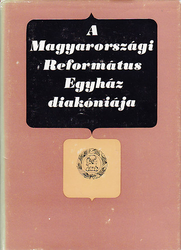A Magyarorszgi Reformtus Egyhz diaknija