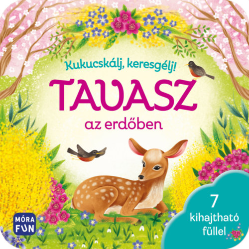 Kukucsk�lj, keresg�lj! - Tavasz az erd�ben - 7 kihajthat� f�llel - pop-up n�lk�l �talak�tva