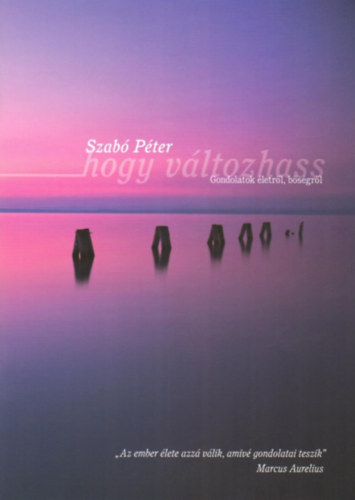 Dr. Szab� P�ter - Hogy v�ltozhass