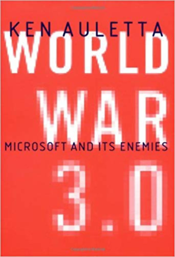 World War 3.0 Microsoft and its enemies