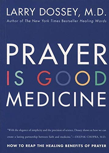 Prayer Is Good Medicine: How to Reap the Healing Benefits of Prayer