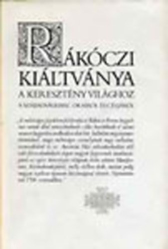 Rkczi kiltvnya a keresztny vilghoz a szabdsgharc okairl s cljrl