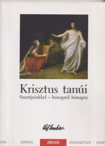 Krisztus tani (Szentjeinkkel - hnaprl hnapra) - jlius