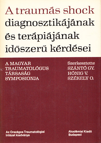 A traum�s shock diagnosztik�j�nak �s ter�pi�j�nak id�szer� k�rd�sei