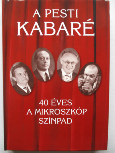 Moln�r G�l P�ter - A pesti kabar�  - 40 �ves a Mikroszk�p Sz�npad