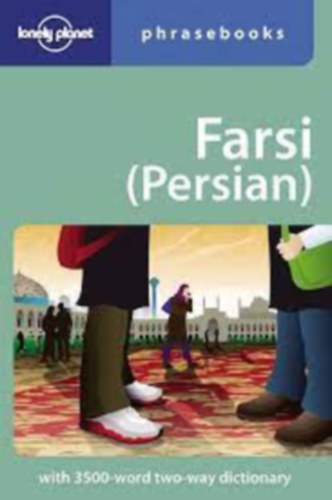 Farsi (Persian) phrasebook (Lonely planet)