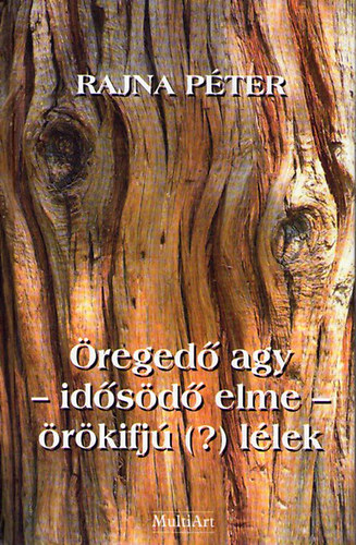 Rajna Pter - reged agy - idsd elme - rkifj (?) llek