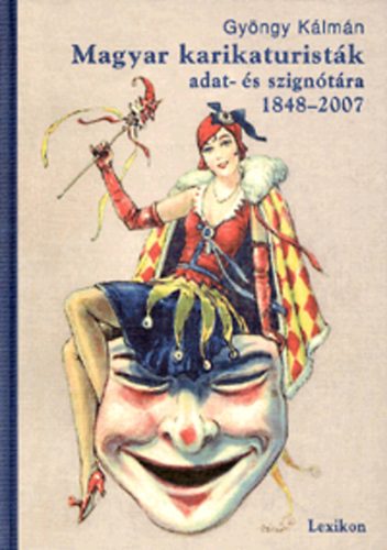 Magyar karikaturistk adat- s szigntra 1848-2007