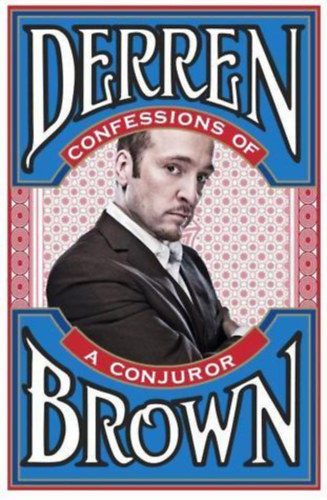 Derren Brown - Confessions of a Conjuror