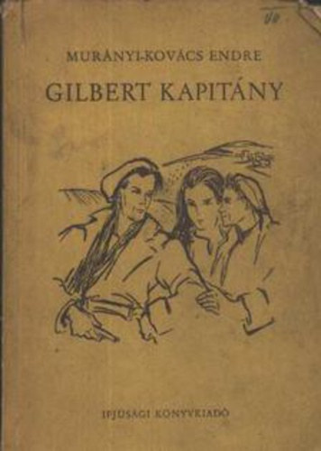 Mur�nyi-Kov�cs Endre - Gilbert kapit�ny