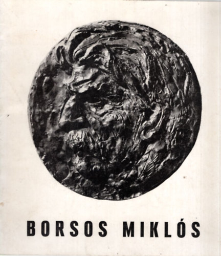 Borsos Mikls szobrszmvsz killtsa Mra Ferenc Mzeum Kptra 1972. februr 27-tl