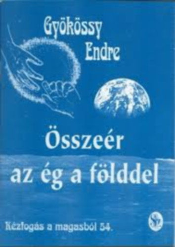 K�zfog�s a magasb�l 54. - �ssze�r az �g a f�lddel