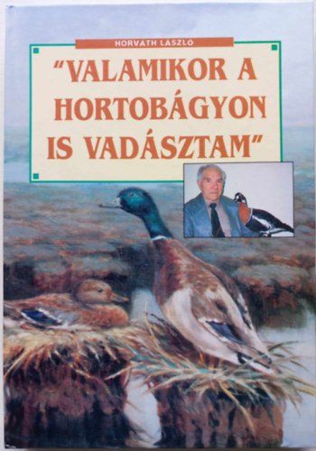 "Valamikor a Hortobgyon is vadsztam"