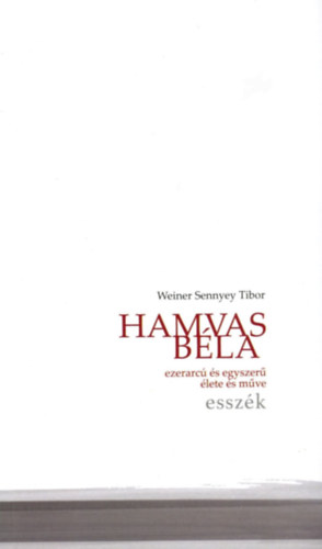 Hamvas Bla ezerarc s egyszer lete s mve