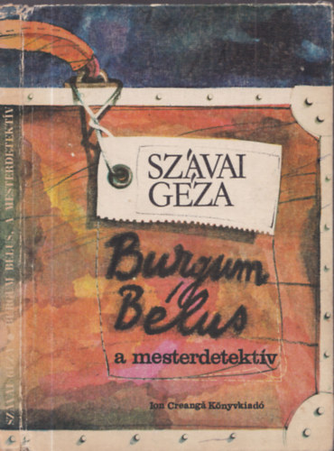 Burgum Blus, a mesterdetektv - A kozmikus elefntok avagy Burgum Blus nyomozsai a vilgrben (Kt mesterdetektvregny gyerekeknek)