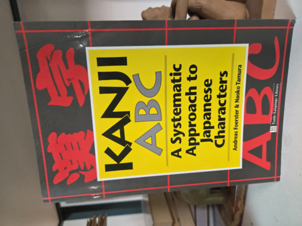 Kanji ABC (a systematic approach to Japanese characters)