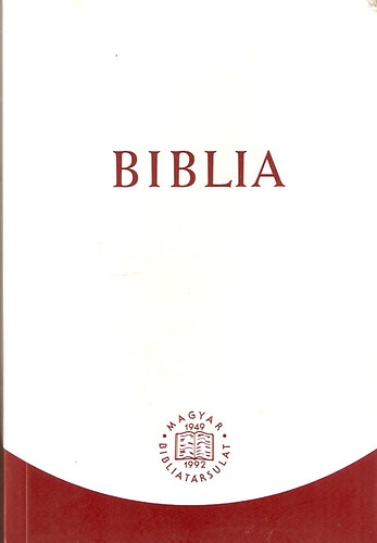 Biblia (Istennek az szvetsgben s jszvetsgben adott kijelentse)