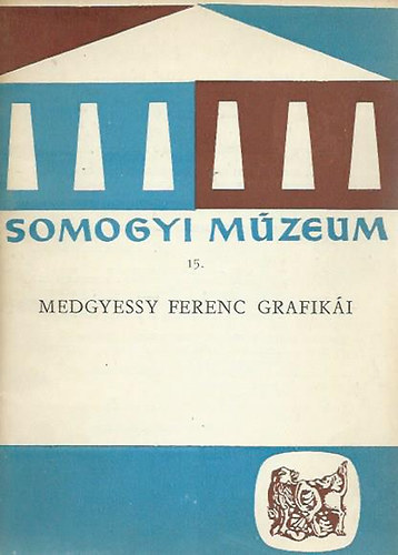Medgyessy Ferenc grafiki (Somogy Mzeum Fzetei) (Dediklt)