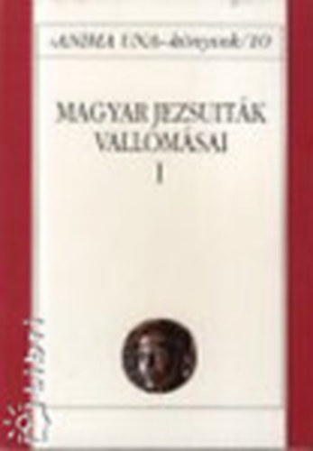 Magyar jezsuitk vallomsai I.