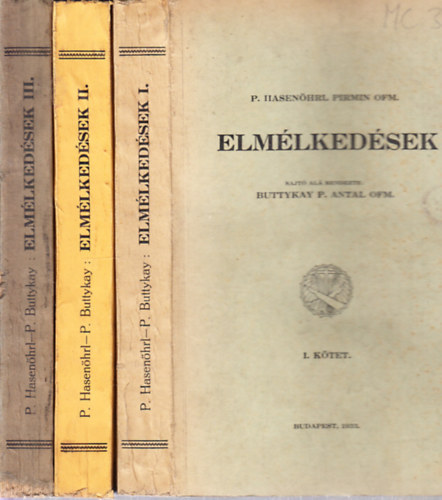 Buttykay P. Antal  P. Hasenhrl Pirmin OFM. (szerk.) - Elmlkedsek I-III. (Az egyhzi v valamennyi napjra, klns tekintettel a Ferencrendiek szerzetszablyra)