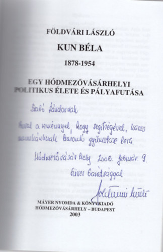Kun Bla 1878-1954 - Egy hdmezvsrhelyi politikus lete s plyafutsa- dediklt