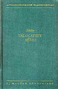Friedrich Schiller - Schiller v�logatott m�vei I-II.