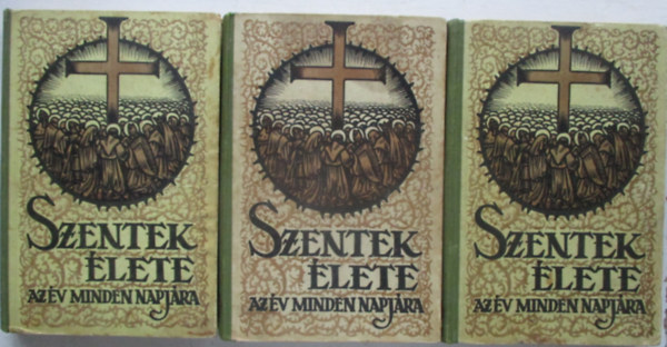 Szentek lete az v minden napjra I-II-IV. ktet