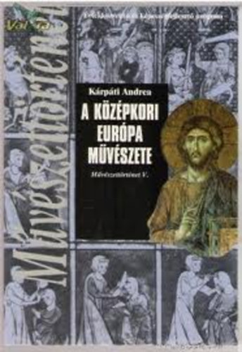 A kzpkori Eurpa mvszete (Mvszettrtnet V.)- Kpes olvasknyv