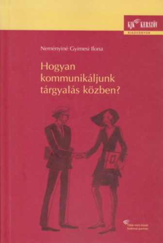 Hogyan kommunikljunk trgyals kzben?